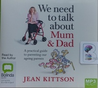 We Need to Talk About Mum and Dad written by Jean Kittson performed by Jean Kittson on MP3 CD (Unabridged)